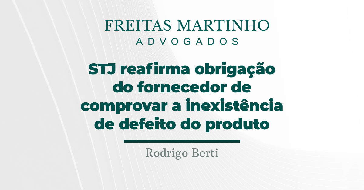 STJ reafirma obrigação do fornecedor de comprovar a inexistência de defeito do produto