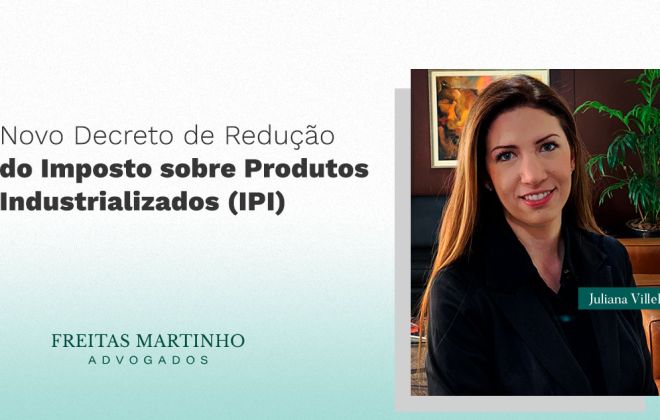 Novo Decreto de Redução do Imposto sobre Produtos Industrializados (IPI)