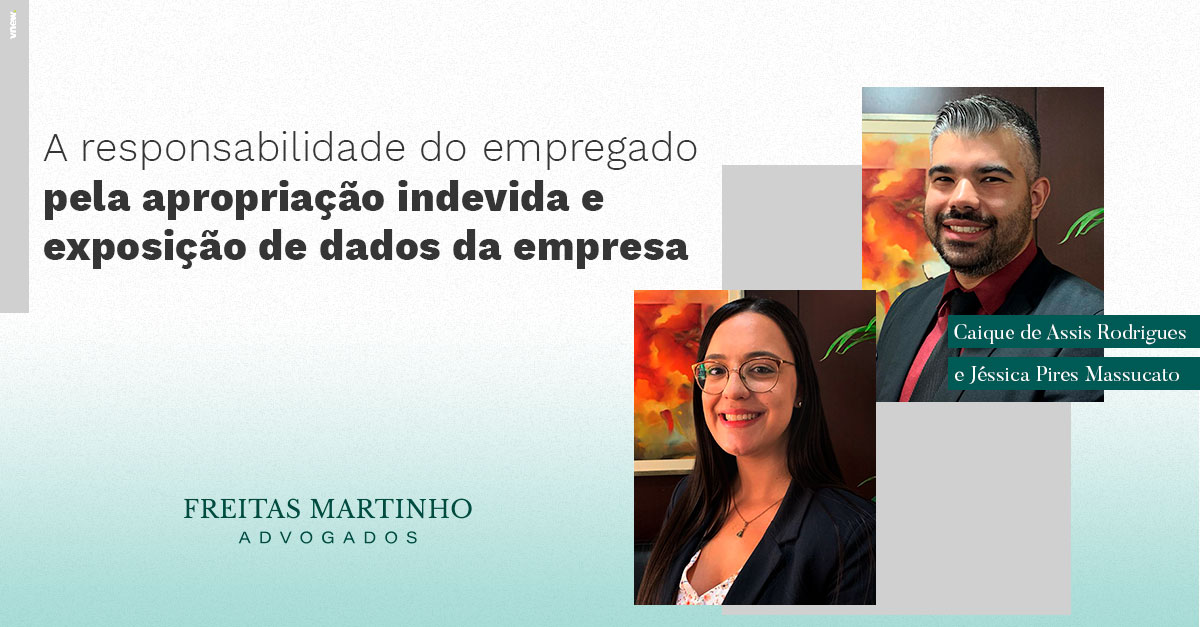 A responsabilidade do empregado nos casos de apropriação e exposição de dados particulares e sigilosos de propriedade do empregador