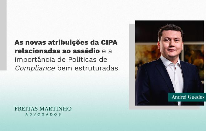 As novas atribuições da CIPA relacionadas ao assédio e a importância de Políticas de Compliance bem estruturadas