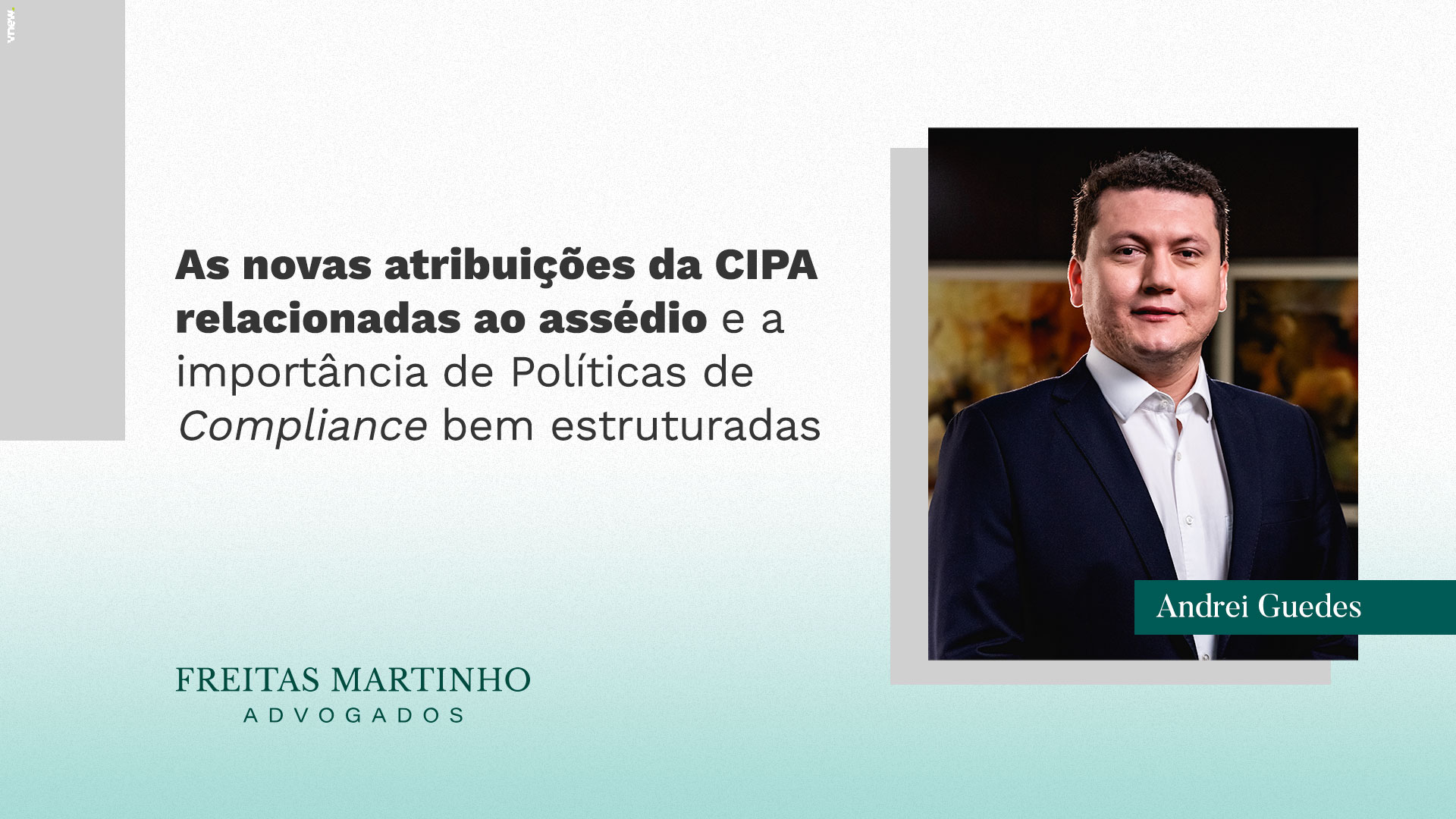 As novas atribuições da CIPA relacionadas ao assédio e a importância de Políticas de Compliance bem estruturadas